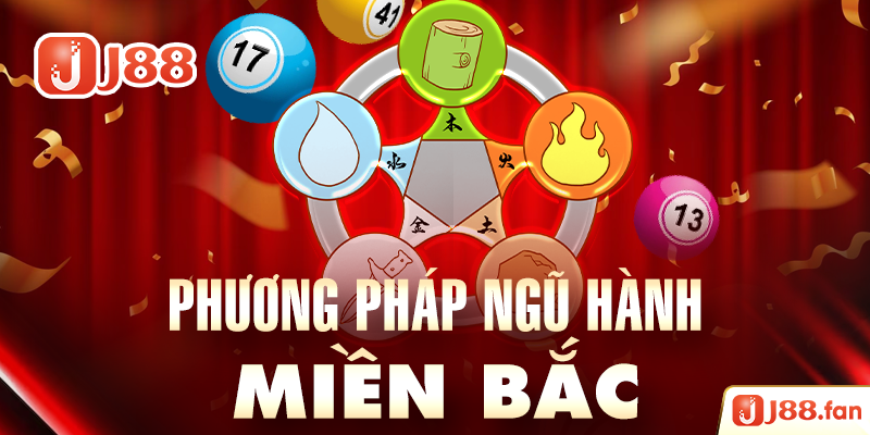 Soi Cầu Lô Đề Chuẩn Tại J88 - Cơ Hội Làm Giàu Nhanh Chóng Cho Lô Thủ 3 Phương pháp ngũ hành miền Bắc
